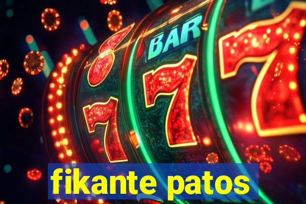 fikante patos